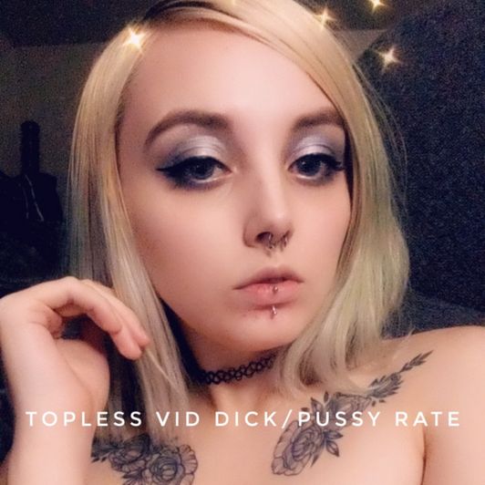 Topless Vid Dick or Pussy Rate