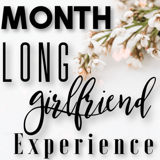 MONTH Long GIRLFRIEND Experience