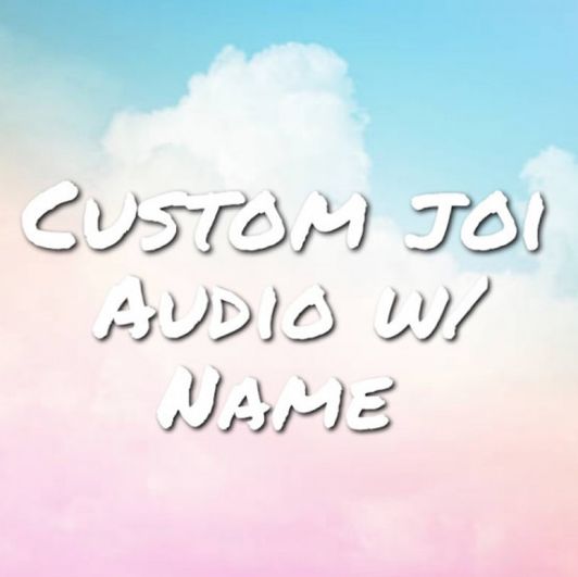 Custom JOI Audio with Name
