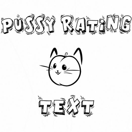 Pussy Rating: text