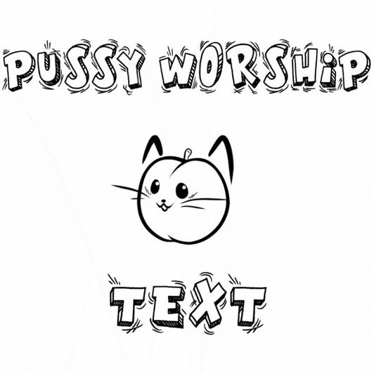 Pussy Worship: Text