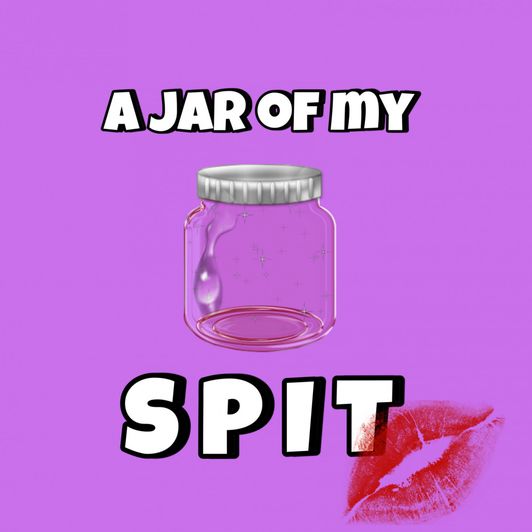 Small jar of my spit