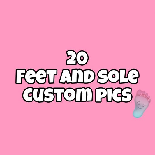 Custom foot and sole pics