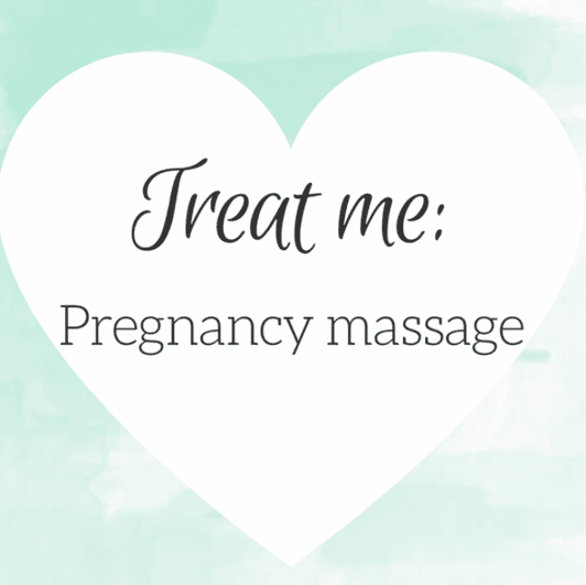 Treat me to a pregnancy massage