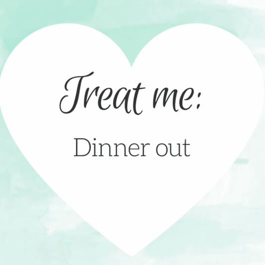 Treat me to dinner out