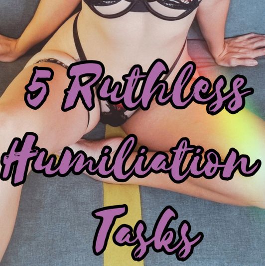 5 Ruthless Humiliation Tasks