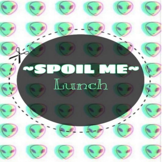 Spoil Me: Lunch