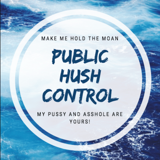 PUBLIC Hush Lush Control