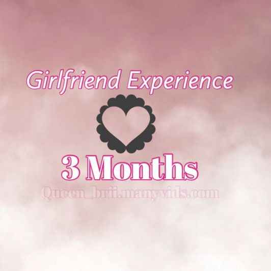 Girlfriend experience 3 months