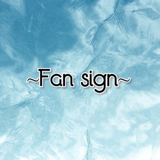 Fan sign!