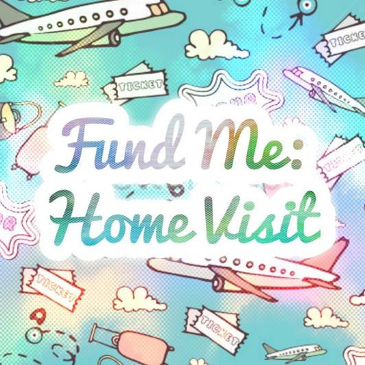 Fund Me: Home Visit