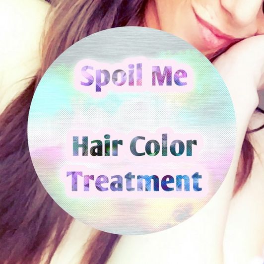 Spoil Me: Hair Color Treatment
