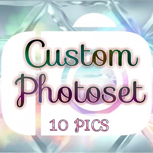 Custom Photoset 10 Pics