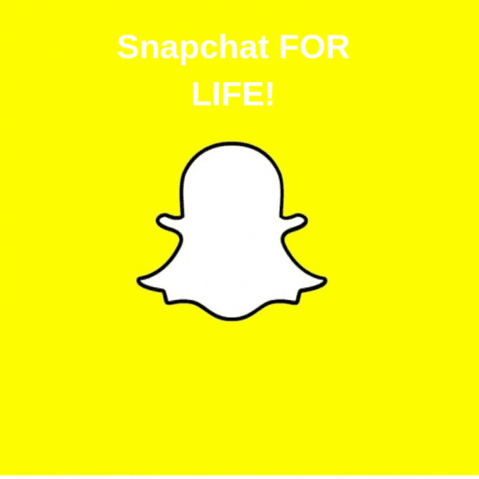 Snapchat for life
