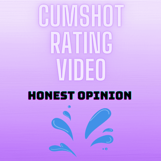 Honest Cumshot Rating Video