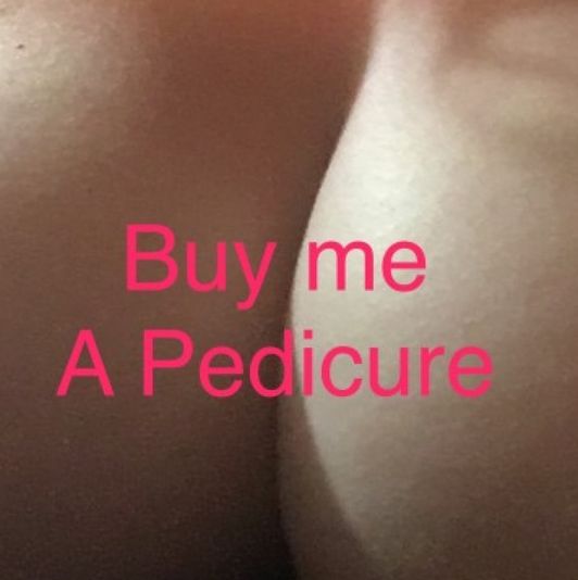 Buy Me a Pedicure!