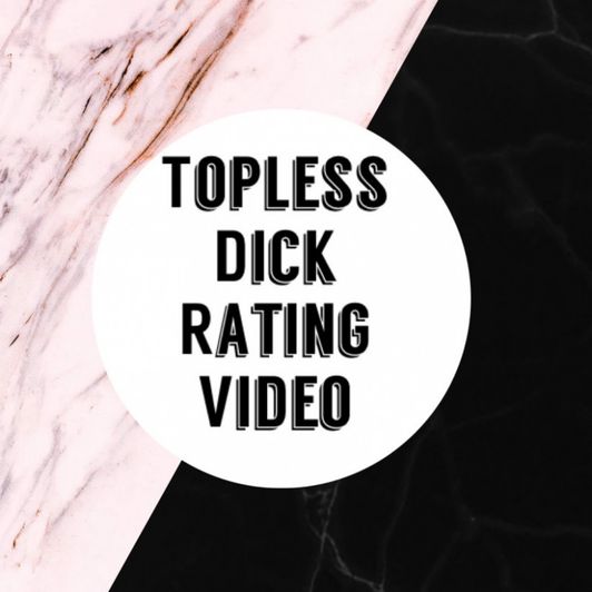 Topless Dick Rating Video