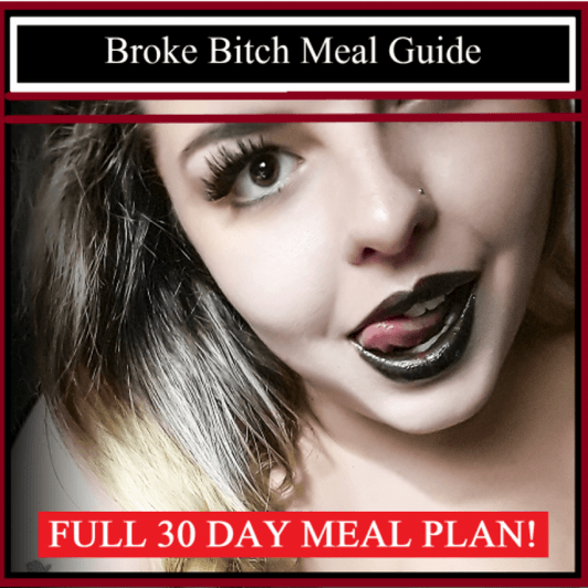 Broke Bitch Meal Guide