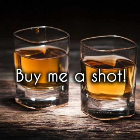 Buy me a shot!
