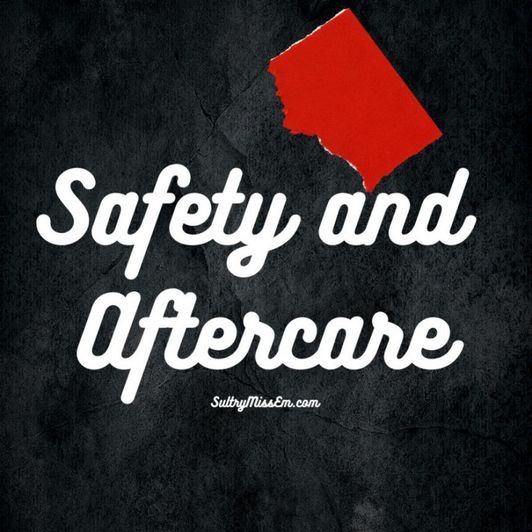 Safety and Aftercare
