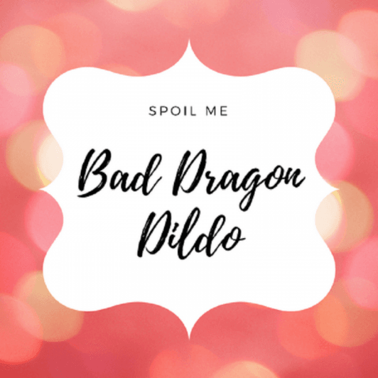 Bad Dragon Dildo on you