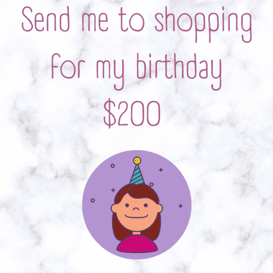 Birthday gift: Send me to shopping 200