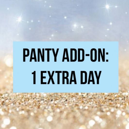 Panty Add On: 1 Extra Day