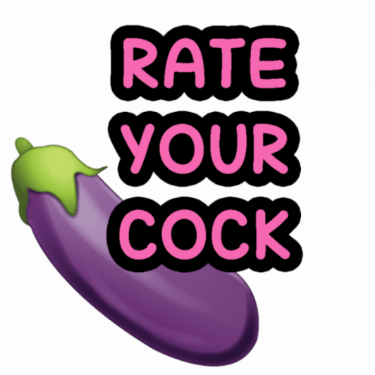 Let me rate your cock!