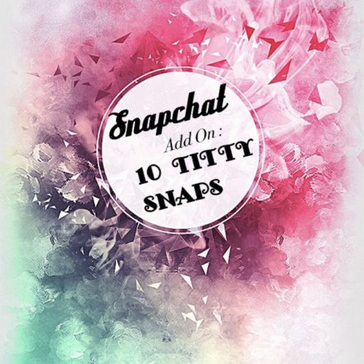 Snapchat: 10 Titty Snaps
