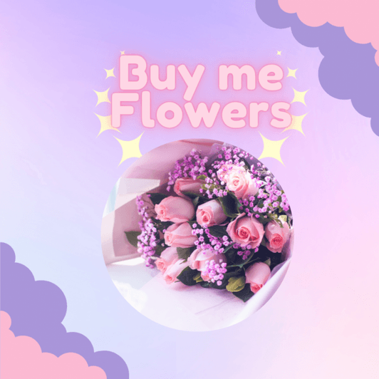 Buy me Flowers