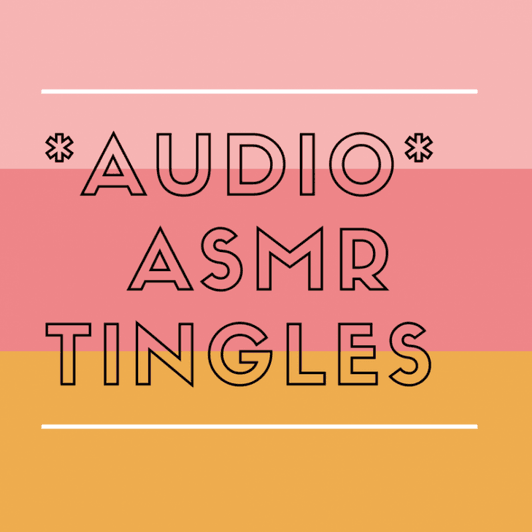 ASMR Tingles Audio
