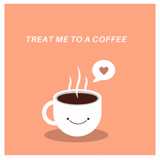 Treat Me to a Coffee