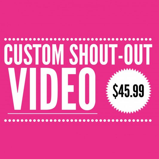 Custom Shout Out Vid