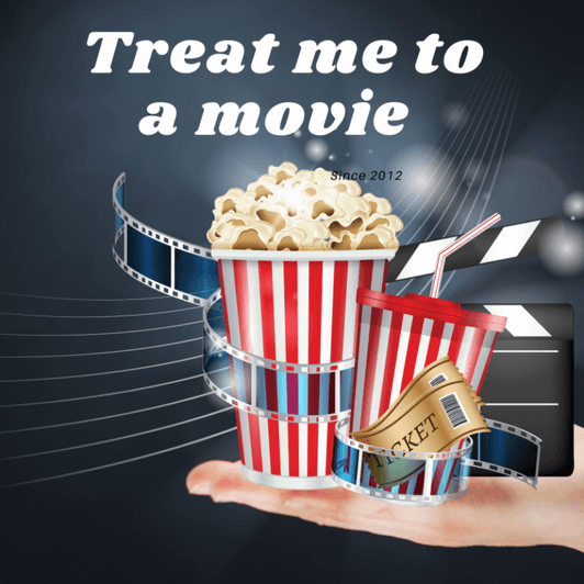 Treat me to a movie