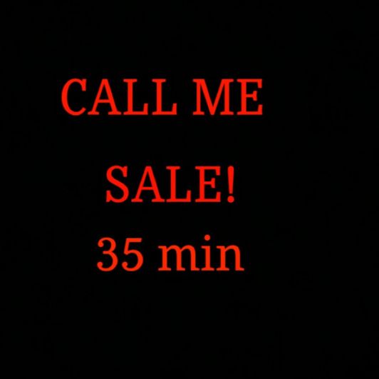 Call Me 35 min Sale!