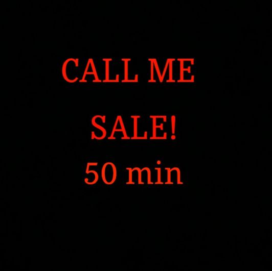 Call Me 50 min Sale!