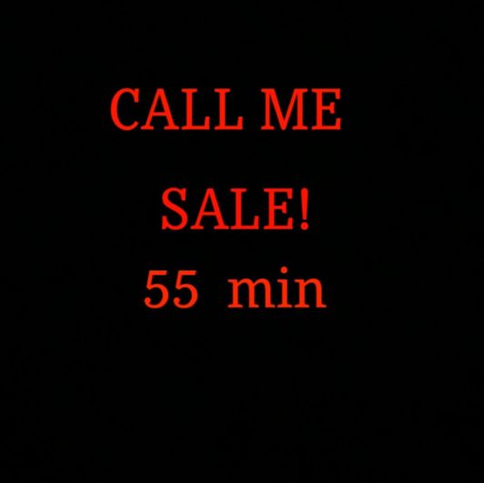 Call Me 55 min Sale!