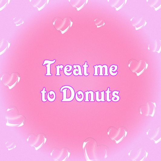 Treat me to Donuts!