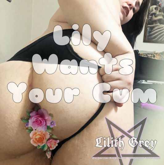 Lily Wants Your Cum