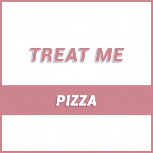 Treat Me: Pizza