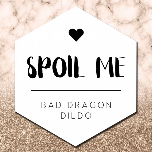 Spoil Me: Bad Dragon Dildo