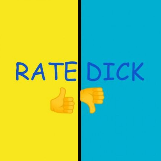 If you dare to I will rate dick