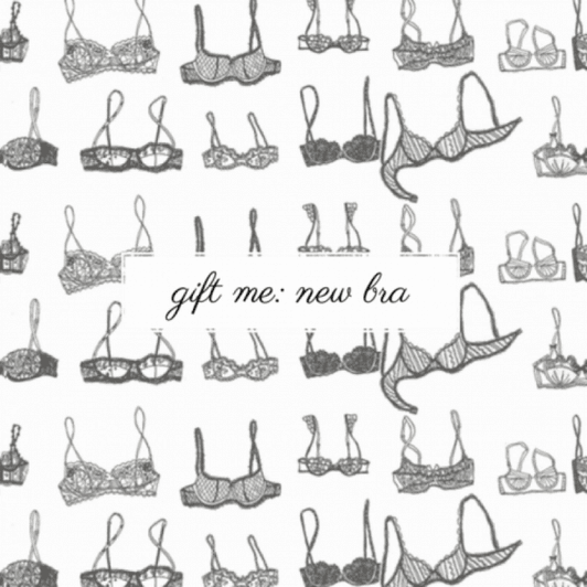 Gift Me: New Bra