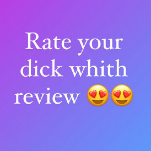 I rate your dick with review in 1 vid