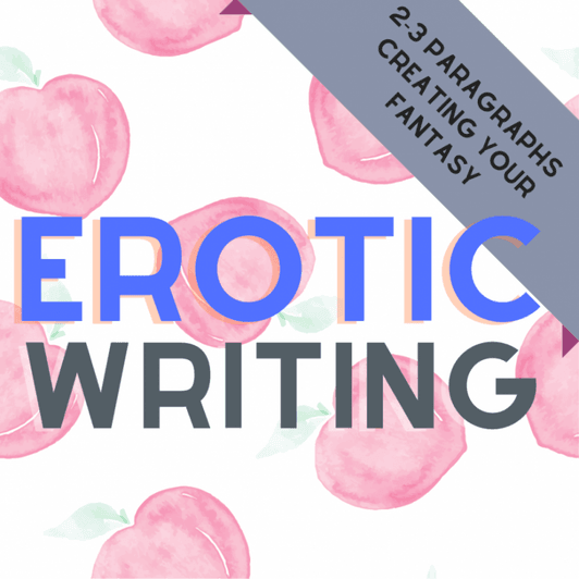 Custom Erotic Writing