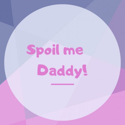 Spoil Me Daddy