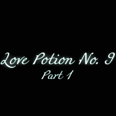 Love Potion No 9 Parts 1 thru 3