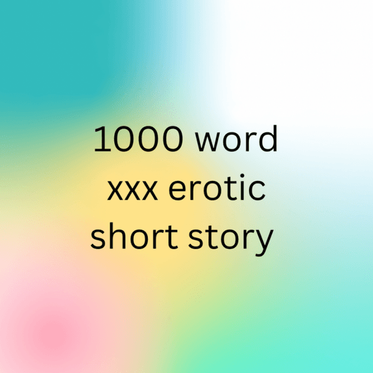 1000 Word XXX Story