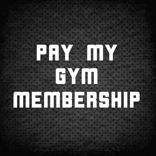 Pay My Gym Membership!
