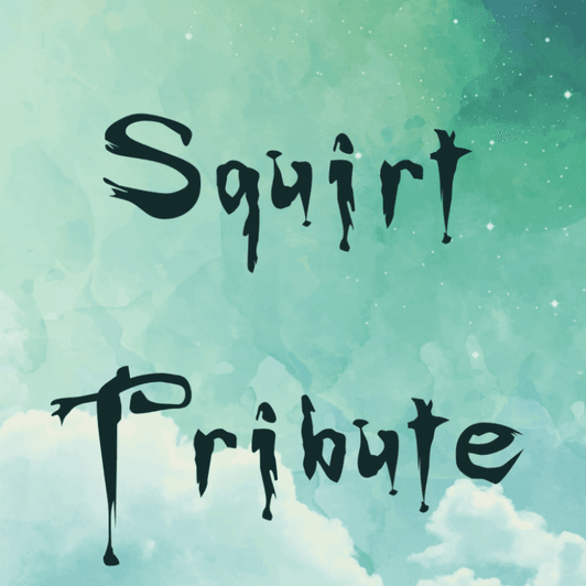 Squirt Tribute